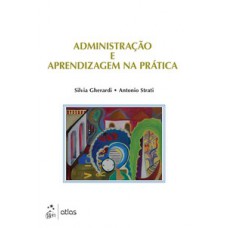 Administração e aprendizagem na prática