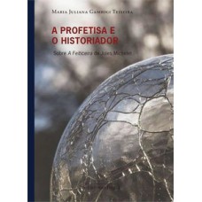 A profetisa e o historiador