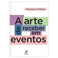 A arte de receber em eventos A arte de receber em eventos