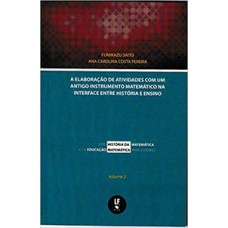 A elaboração de atividades com um antigo instrumento matemático na interface entre história e ensino