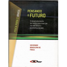 Pensando o futuro: o desenvolvimento da física e sua inserção na vida social e econômica o país Pensando o futuro: o desenvolvimento da física e sua inserção na vida social e econômica o país