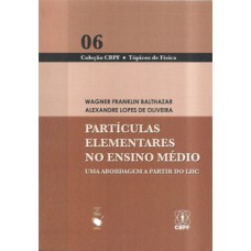 Particulas elementares no ensino medio: uma abordagem a partir do lhc