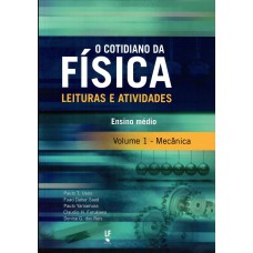 O cotidiano da Física leituras e atividades, volume 1: mecânica: ensino médio O cotidiano da Física leituras e atividades, volume 1: mecânica: ensino médio