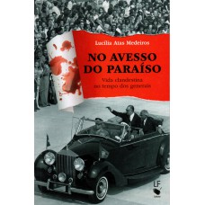 No avesso do paraíso: vida clandestina no tempo dos generais