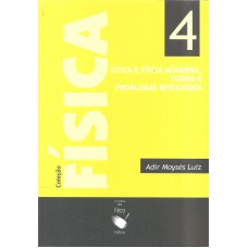 Física 4: Ótica e Física Moderna: Teoria e Problemas Resolvidos