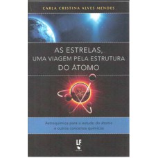 As estrelas, uma viagem pela estrutura do átomo