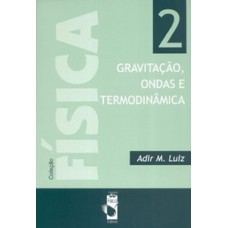 Gravitação, ondas e termodinâmica Gravitação, ondas e termodinâmica