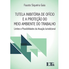 Tutela inibitória de ofício e a proteção do meio ambiente do trabalho