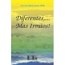 Diferentes... mas irmãos!