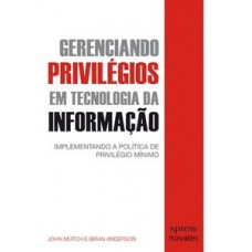 Gerenciando privilégios em Tecnologia da Informação