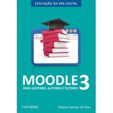 Moodle 3 para gestores, autores e tutores