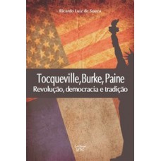 Tocqueville, Burke, Paine Tocqueville, Burke, Paine