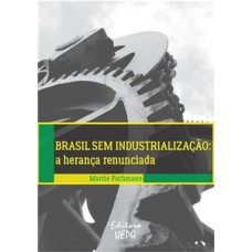 Brasil sem industrialização