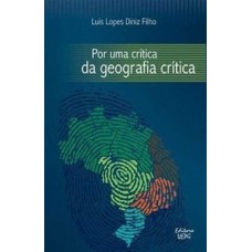 Por uma crítica da geografia crítica Por uma crítica da geografia crítica