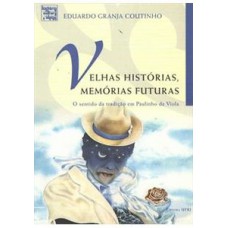 Velhas histórias, memórias futuras