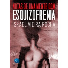 Notas de uma mente com esquizofrenia Notas de uma mente com esquizofrenia