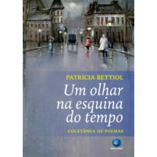 Um olhar na esquina do tempo