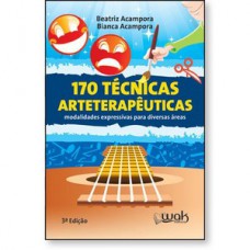 170 Técnicas Arteterapêuticas - Modalidades expressivas para diversas áreas