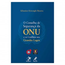 O Conselho de Segurança da ONU e os conflitos nos Grandes Lagos