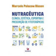 NUTRACÊUTICA CLÍNICA, ESTÉTICA, ESPORTIVA E PRESCRIÇÃO DE FITOTERÁPICOS