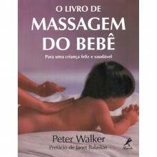 O livro de massagem do bebê para uma criança feliz e saudável