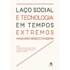 Laço social e tecnologia em tempos extremos