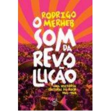 O som da revolução: Uma história cultural do rock (1965-1969)