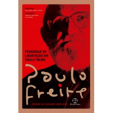 Pedagogia da libertação em Paulo Freire Pedagogia da libertação em Paulo Freire