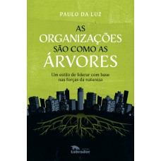 As organizações são como as árvores