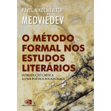 O método formal nos estudos literários - introdução crítica a uma poética sociológica