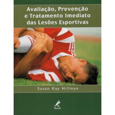 Avaliação, prevenção e tratamento imediato das lesões esportivas