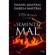 Filho do fogo - A semente do mal Filho do fogo - A semente do mal