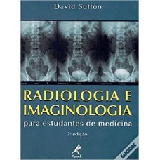 Radiologia e imaginologia para estudantes de medicina