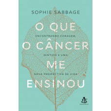 O que o câncer me ensinou