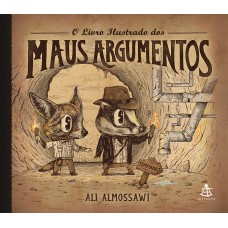 O livro ilustrado dos maus argumentos O livro ilustrado dos maus argumentos