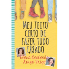 Meu jeito certo de fazer tudo errado Meu jeito certo de fazer tudo errado