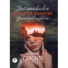 Intimidades e outros poemas pseudofilosóficos