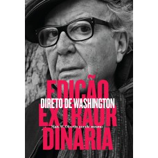 Edição extraordinária: Direto de Washington