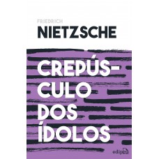 Crepúsculo dos Ídolos - Nietzsche