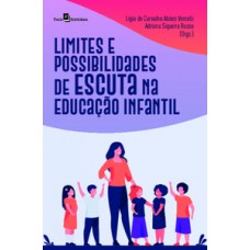 Limites e possibilidades de escuta na educação infantil