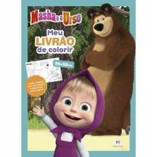 Masha e o Urso - Meu livrão de colorir