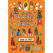As mais incríveis histórias bíblicas