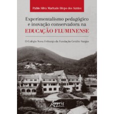 Experimentalismo pedagógico e inovação conservadora na educação fluminense