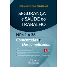 Segurança e Saúde no Trabalho - NRs 1 a 36 Comentadas e Descomplicadas