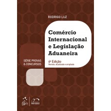 Série Provas & Concursos - Comercio Internacional e Legislação Aduaneira