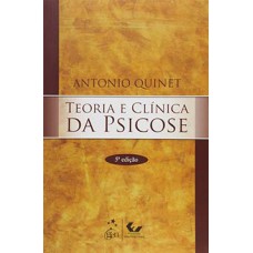 Teoria e clínica da psicose Teoria e clínica da psicose