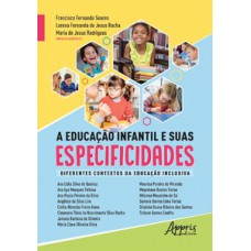 A educação infantil e suas especificidades: diferentes contextos da educação inclusiva