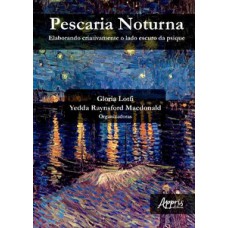 Pescaria noturna: elaborando criativamente o lado escuro da psique