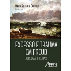 Excesso e trauma em Freud
