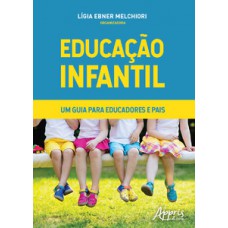 Educação infantil - Um guia para educadores e pais